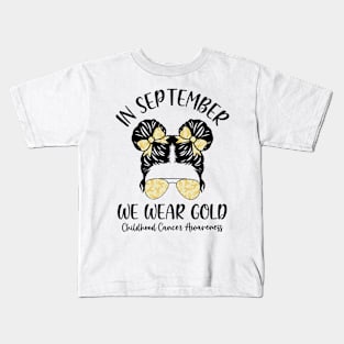 In September We Wear Gold Childhood Cancer Awareness Men Women Kids Kids T-Shirt
